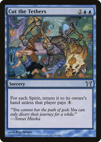 Cut the Tethers [Champions of Kamigawa]