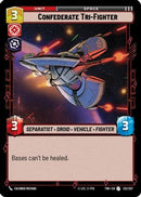 Confederate Tri-Fighter (132/257) (132/257) [Twilight of the Republic]
