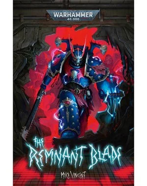 Black Library: THE REMNANT BLADE (PB) - PREORDER JUNE 27