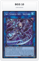 Graded - Sky Striker Ace - Shizuku — BGS 10 graded overlay