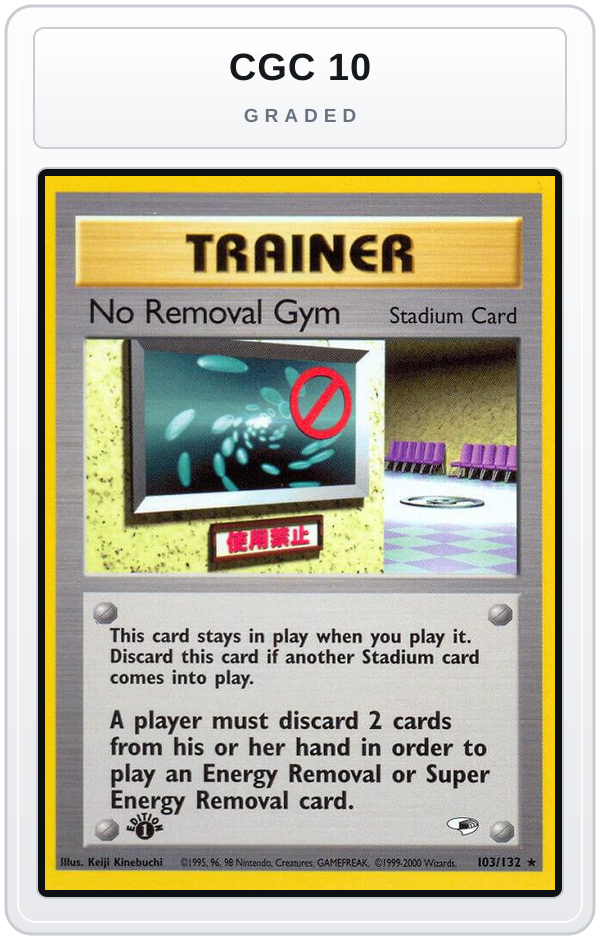 Graded - No Removal Gym — CGC 10 graded overlay