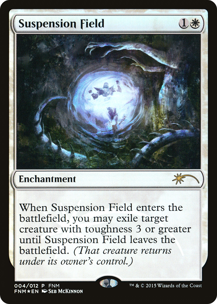 Suspension Field [Friday Night Magic 2015]