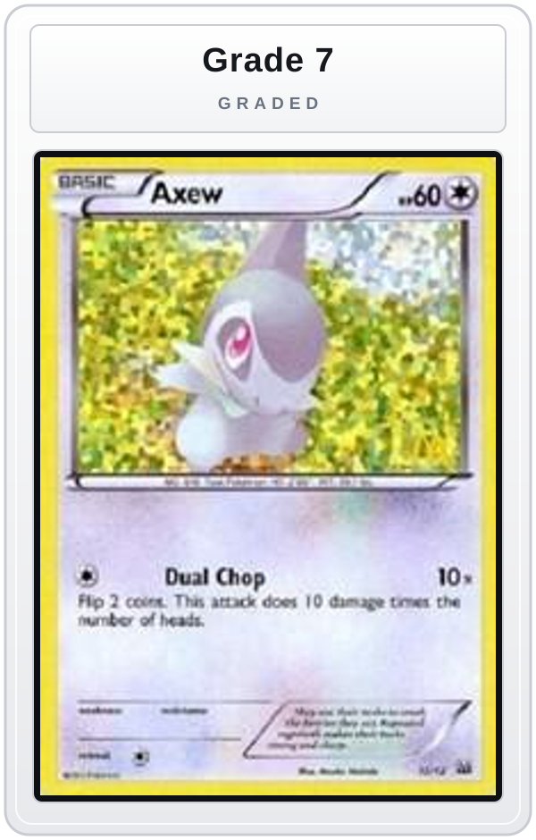 Graded - Axew - 12/12 — Grade 7 graded overlay