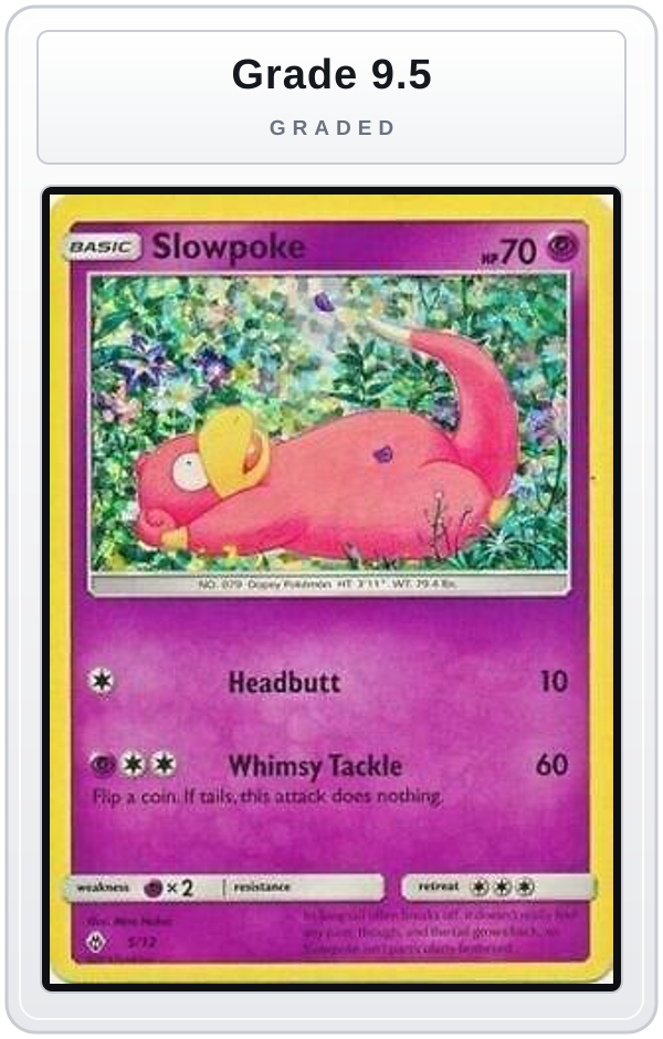 Graded - Slowpoke - 5/12 — Grade 9.5 graded overlay