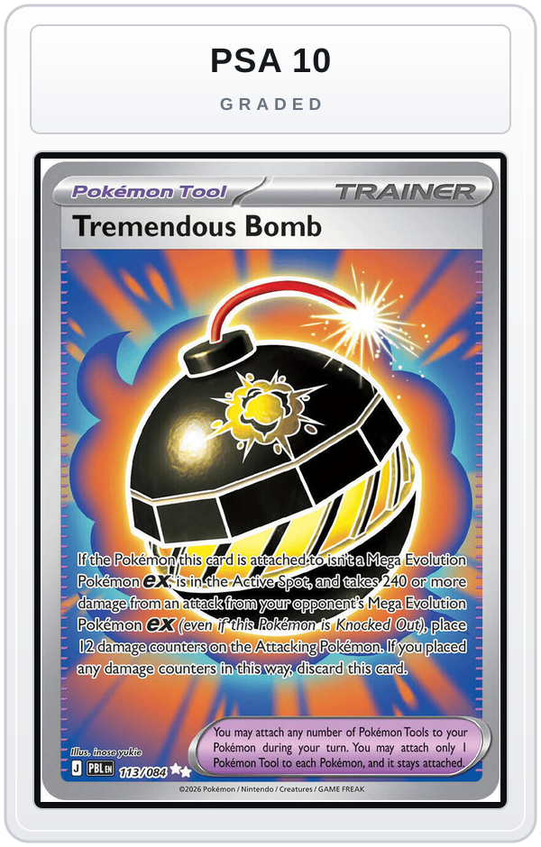Graded - Tremendous Bomb - 113/084 — PSA 10 graded overlay